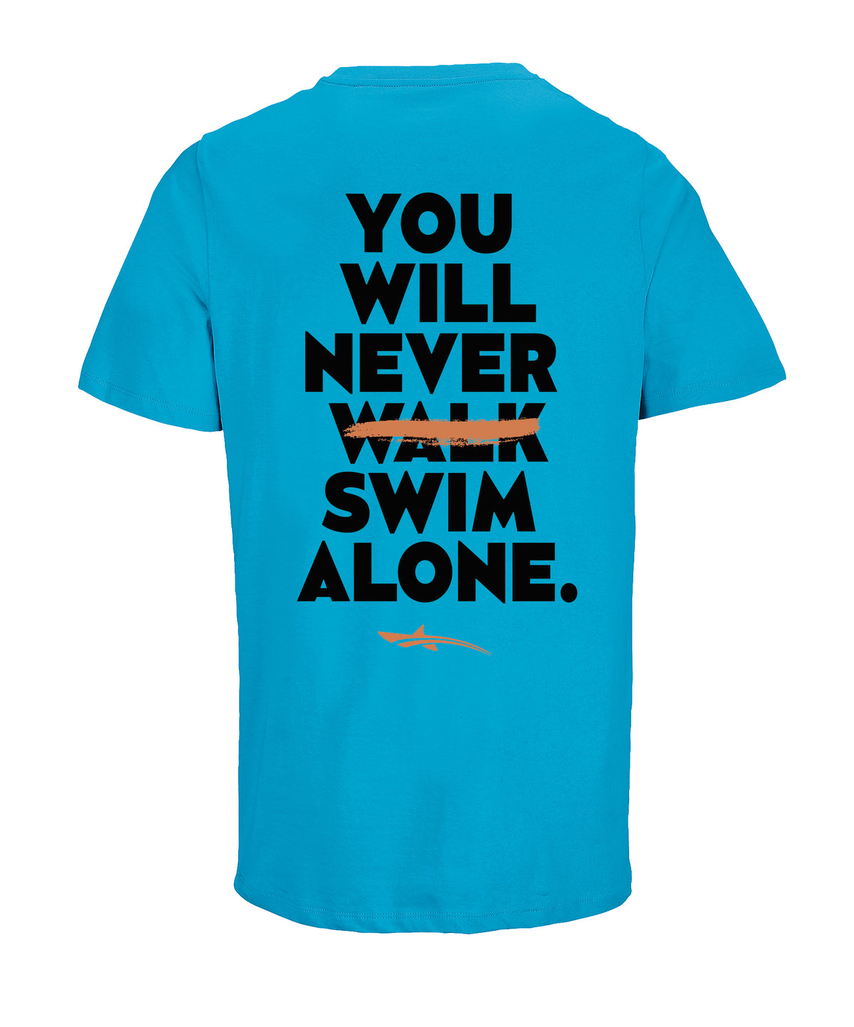 YOU WILL NEVER SWIM ALONE